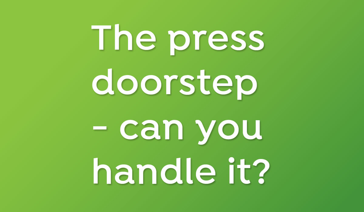 The press doorstep - can you handle it?