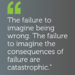 Space Shuttle - The failure to imagine the consequences of failure are catastrophic